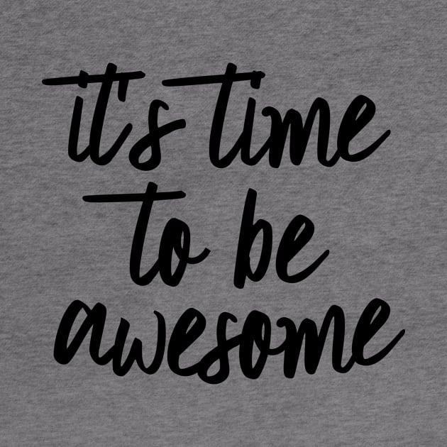 Time to be Awesome by oddmatter